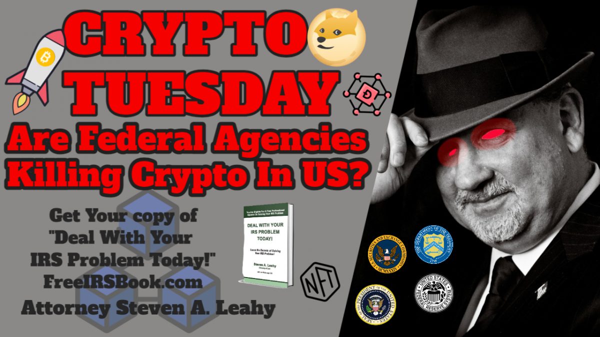Are Federal Agencies Killing Crypto In US?