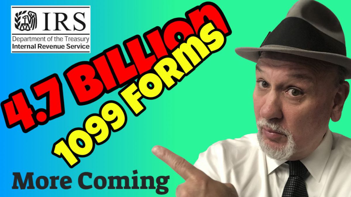 4.7 Billion 1099 Forms: More Coming!