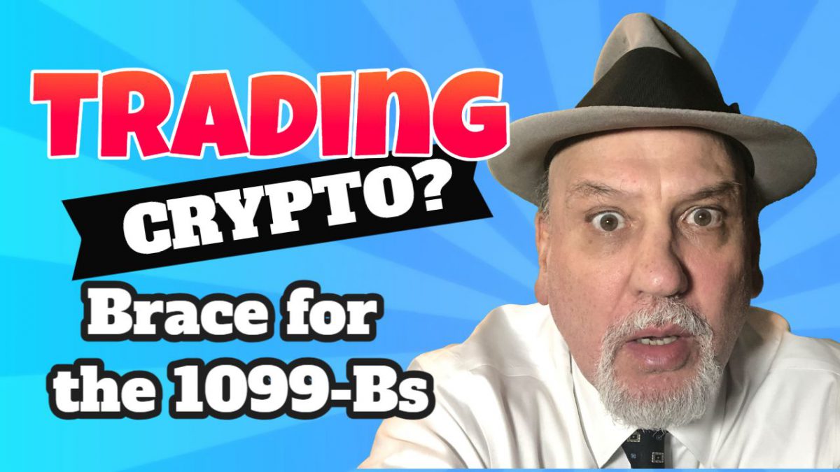 Beware Crypto-Traders: 1099 Forms May Bury You