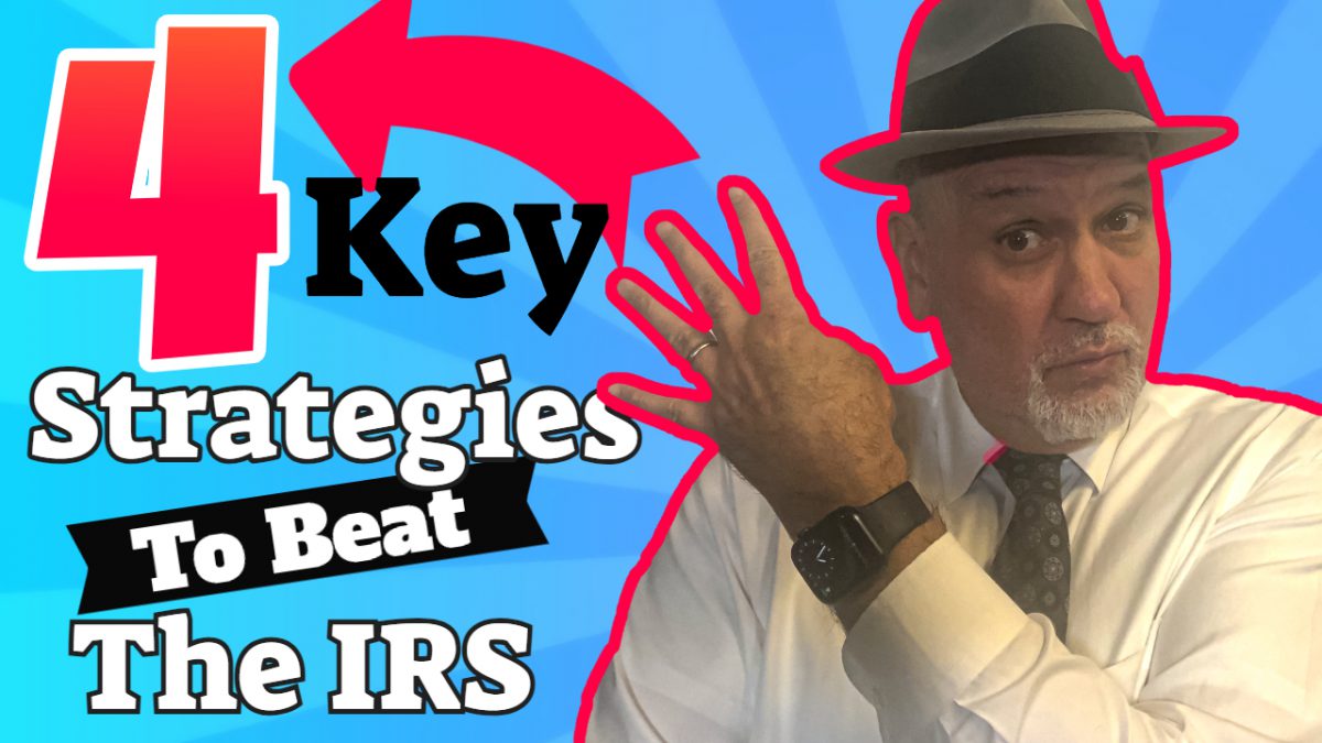 4 Key Strategies to Beat The IRS