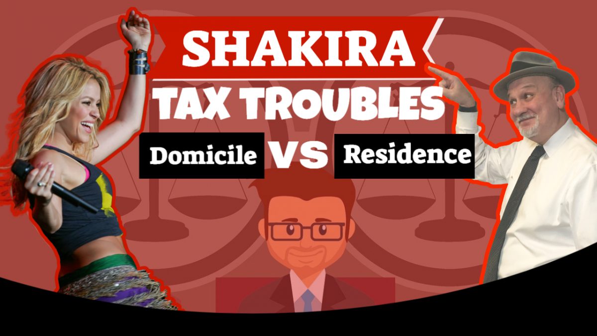 Shakira Tax Troubles: Residence vs Domicile